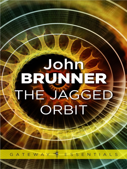 Title details for The Jagged Orbit by John Brunner - Available